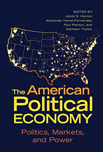 The American Political Economy: Politics, Markets, and Power (Cambridge Studies in Comparative Politics)