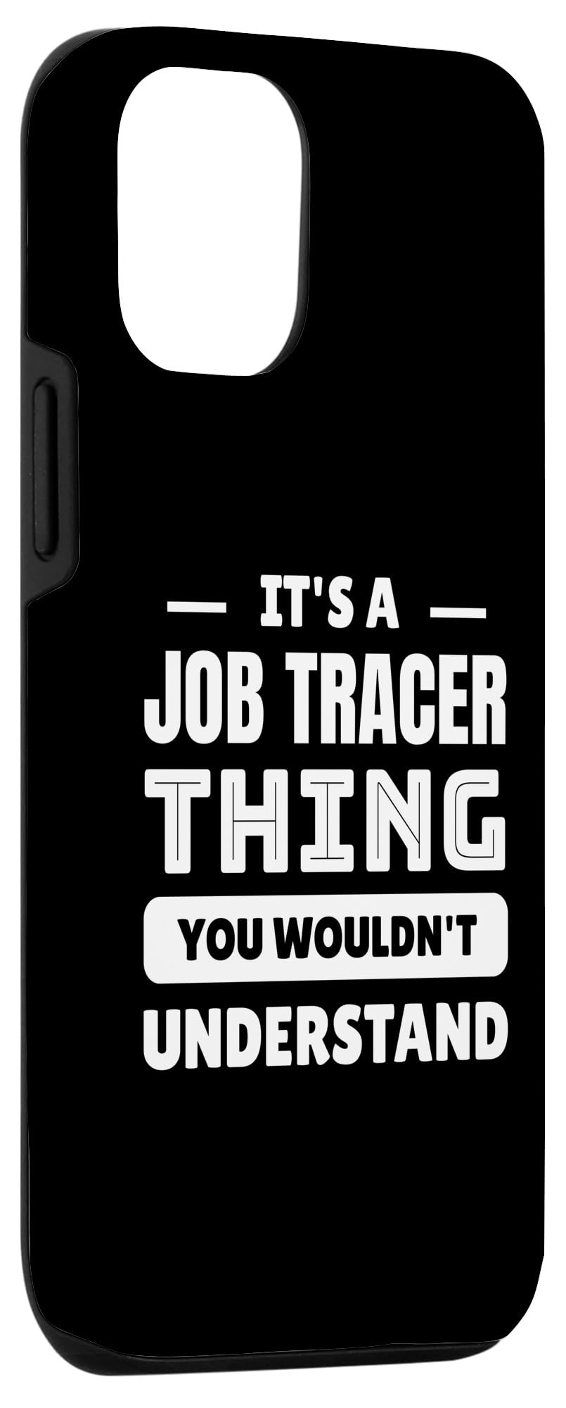 iPhone 12/12 Pro It's A Job Tracer Thing You Wouldn't Understand Case - Image 3