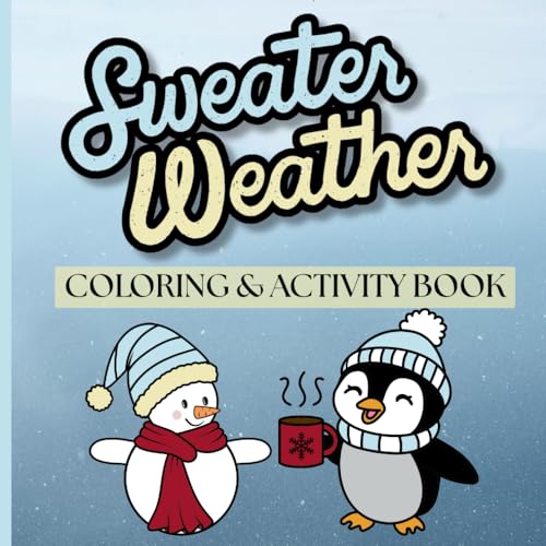 Sweater Weather: A Cozy Winter Coloring & Activity Book