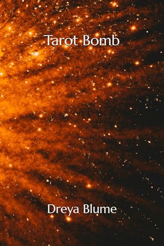 Tarot Bomb: A Guide To Radical Self-Destruction And Rebuilding