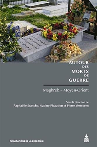 Télécharger Autour des morts de guerre: Maghreb - Moyen-Orient (Internationale t. 88) PDF Ebook En Ligne