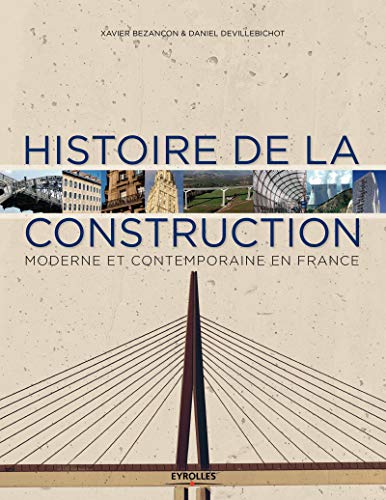Télécharger Histoire de la construction : Moderne et contemporaine en France Francais PDF