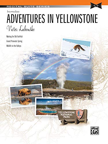 Adventures in Yellowstone: Sheet (Recital Suite Series)