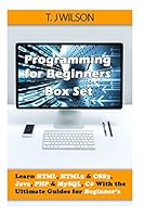 Programming for Beginner's Box Set: Learn HTML, Html5 & Css3, Java, PHP & MySQL, C# with the Ultimate Guides for Beginner's 1515046532 Book Cover