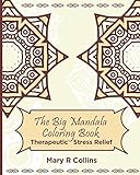 The Big Mandala Colouring Book: Therapeutic Stress Relief