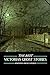 The Best Victorian Ghost Stories: Annotated and Illustrated Tales of Murder, Mystery, Horror, and Hauntings (Oldstyle Tales' Ghost Stories)