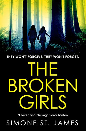 The Broken Girls: The chilling suspense thriller that will have your heart in your mouth by [Simone St. James]