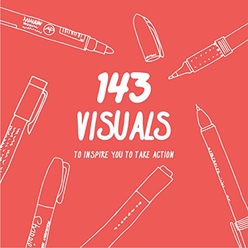 143 Visuals To Inspire You to Take Action