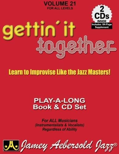 Vol. 21, gettin' it together: learn to improvise like t…