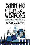 Banning Chemical Weapons: The Scientific Background