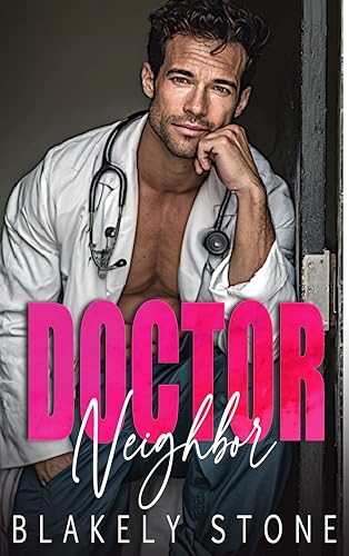 Doctor Neighbor: A Second Chance Secret Baby Romance
