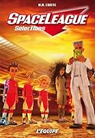 Spaceleague T06 - Coste-N.B - L'Equipe 2363470605 Book Cover