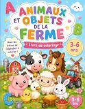 activités ferme pédagogique  Mes premiers coloriages de la ferme: Animaux et objets de la ferme pour enfants de 2 à 5 ans