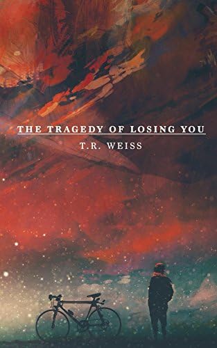 The Tragedy Of Losing You Kindle Edition