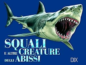 Squali e altre creature degli abissi