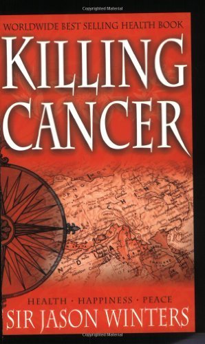 Killing Cancer: The Jason Winters Story by Wint... B00NYIZAHI Book Cover