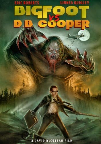 Bigfoot Vs. D.B. Cooper by Linnea Quigley, Terence Rotolo, Jordan Rodriguez, Kyle George, Liam Watkins, Keith Metcalf, Adam Graff, D.J. Aiken. Eric Roberts