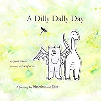 A Dilly Dally Day: A Journey by Melmina and Dilly 1511446765 Book Cover