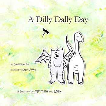Paperback A Dilly Dally Day: A Journey by Melmina and Dilly Book