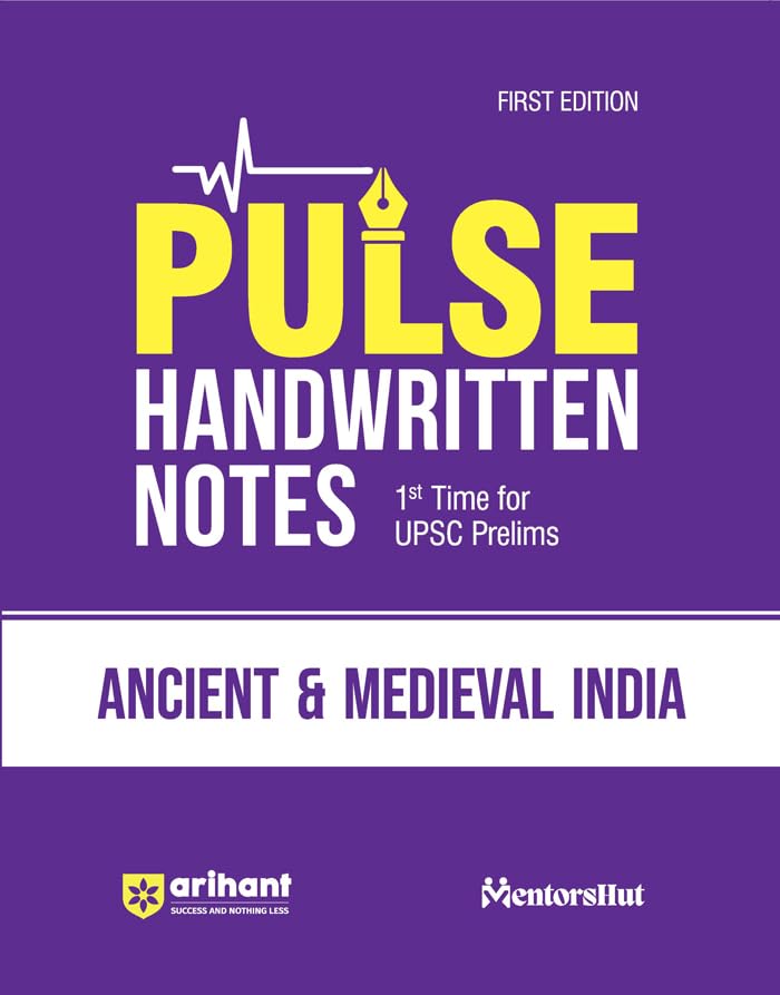 Arihant PULSE ANCIENT & MEDIEVAL INDIA Coloured Handwritten Notes | 1st Time For UPSC Prelims with Concepts, facts, Analysis, Maps, Images, Flow Charts and Time Saving Notes