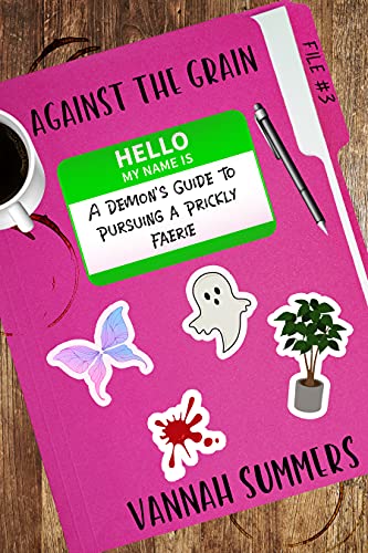 Against the Grain: A Demon's Guide to Pursuing a Prickly Faerie (English Edition)
