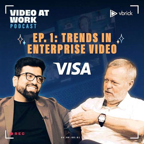 Ep. 1 - Trends in Enterprise Video with Unmesh Suryawanshi, Visa's Head of Streaming & Security and Paul Sparta, Vbrick CEO