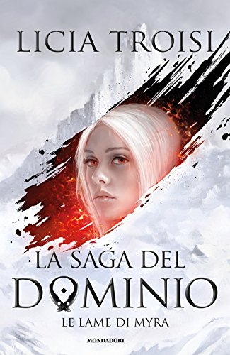 Le lame di Myra. La saga del Dominio: 1 Le lame di Myra. La saga del Dominio: 1