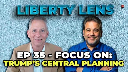 Trump, Tariffs & Tech: Liberty Lens on the Fight for Economic Liberty cover art