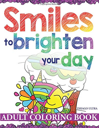 Smiles To Brighten Your Day - Adult Coloring Book: An Uplifting Coloring Book for Adults with the Happiest Cats and Dogs : Simple Designs : Easy Coloring