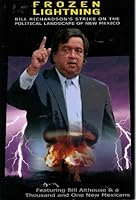 Frozen Lightning: Bill Richardson's Strike on the Political Landscape of New Mexico B000JF26JY Book Cover