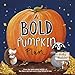 A Bold Pumpkin Plan