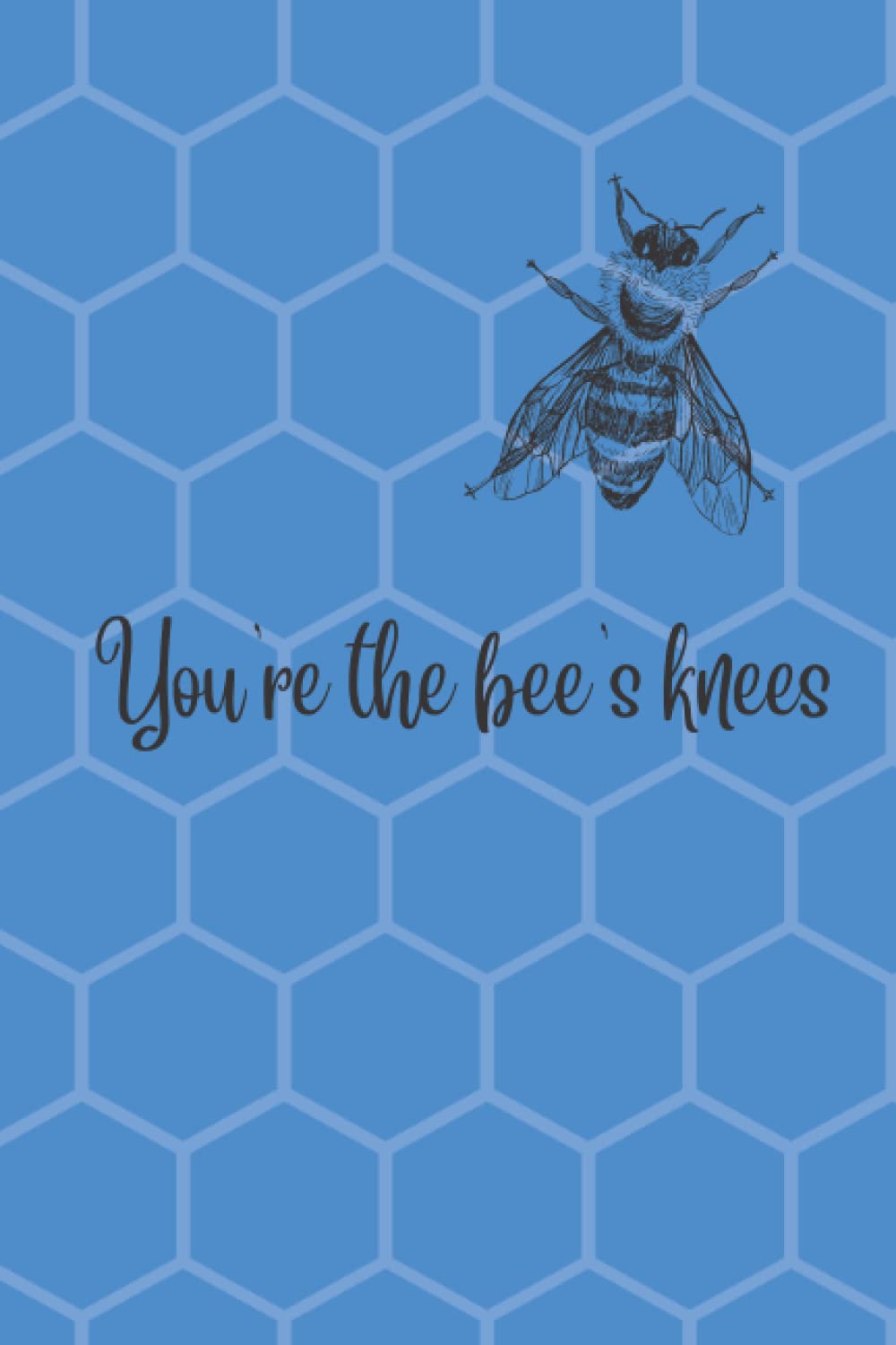 You're the bee's knees notebook: Blue Bee Beehive Print Lined Composite Notebook