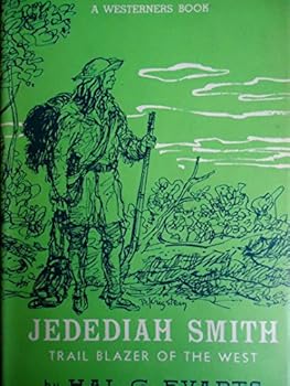 Jedediah Smith, trail blazer of the West;