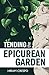 Tending the Epicurean Garden