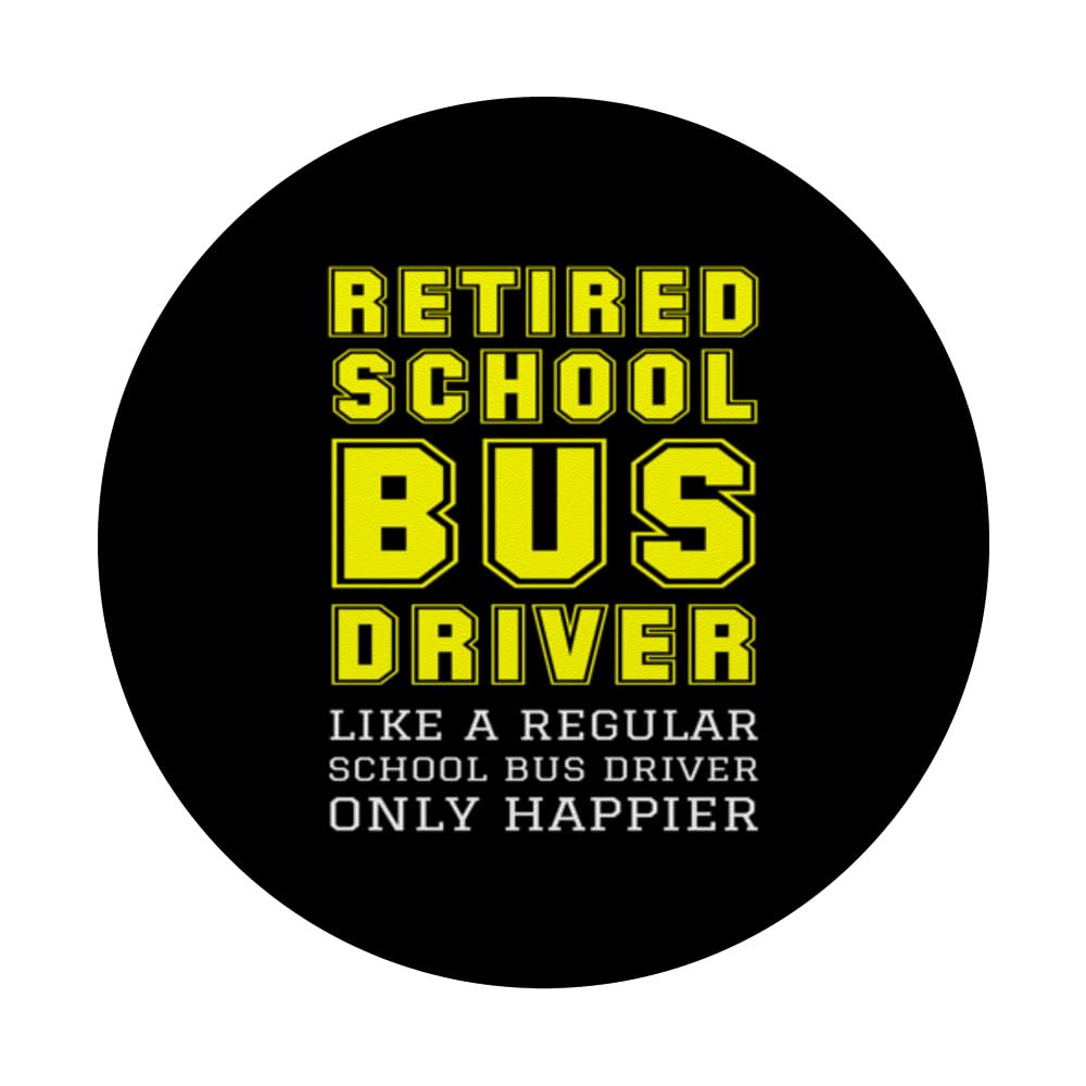Retired School Bus Driver Like A Regular Only Happier Quote PopSockets Swappable PopGrip, Black - Image 3