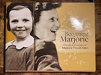Becoming Marjorie - The Life And Legacy of Marjorie Powell Allen 0692872310 Book Cover
