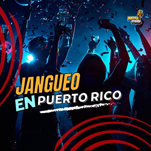 EP4: ¿Debe el Gobierno de Puerto Rico regular el horario del jangueo?