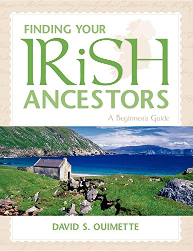 Finding Your Irish Ancestors: A Beginner's Guide (Finding Your Ancestors)