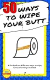 50 ways to wipe your butt: joke book with drawings