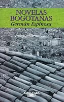 Novelas Bogotanas / Bogotanian Novels 9587043332 Book Cover