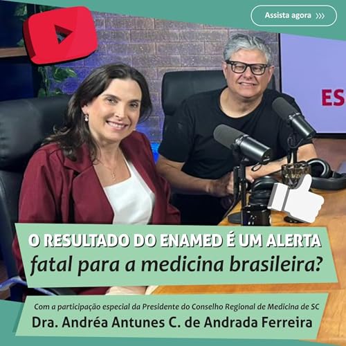 🎙️ ENAMED e o futuro da Medicina no Brasil.