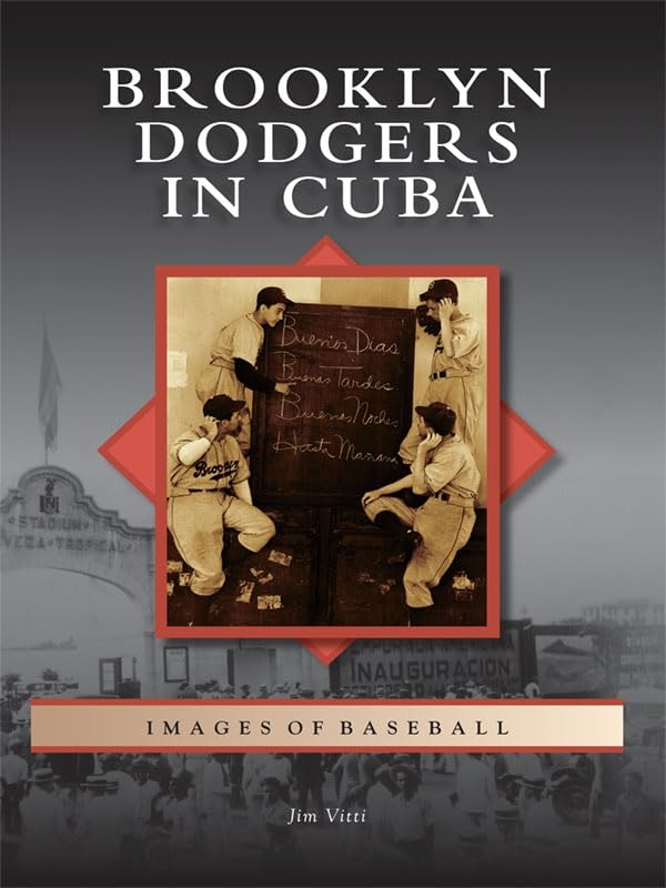 Brooklyn Dodgers in Cuba (Images of Baseball)