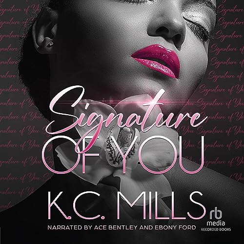 Signature of You (Audible Audio Edition) K.C. Mills, Ace