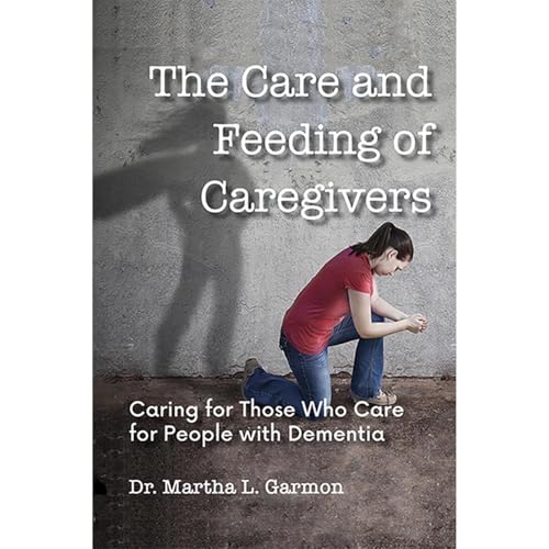 The Care and Feeding of Caregivers by Martha Garmon episode artwork