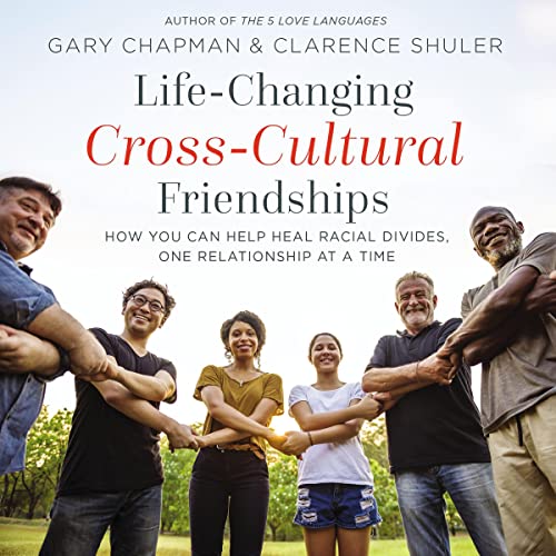 Life-Changing Cross-Cultural Friendships by Gary Chapman, Clarence Shuler episode artwork