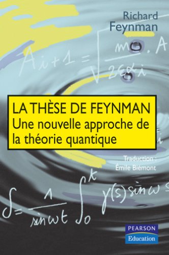 Télécharger La thèse de Feynman : Une nouvelle approche de la théorie quantique PDF Ebook En Ligne