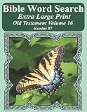  Bible Word Search Extra Large Print Old Testament Volume 16: Exodus #7 (Bible Word Search Puzzles For Adults Jumbo Print Butterfly Edition)