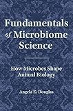 Fundamentals of Microbiome Science: How Microbes Shape Animal Biology