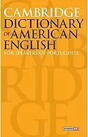 Cambridge dictionary of American English: For speakers of portuguese