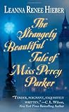 The Strangely Beautiful Tale of Miss Percy Parker